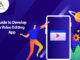 Guide to Develop a Video Editing App Guide-to-Develop-a-Video-Editing-App-byappsinvo.