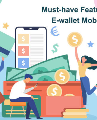 Must-have Features in the E-wallet Mobile Apps Must-have Features in the E-wallet Mobile Apps-byappsinvo.j