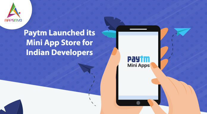 Paytm Launched its Mini App Store for Indian Developers