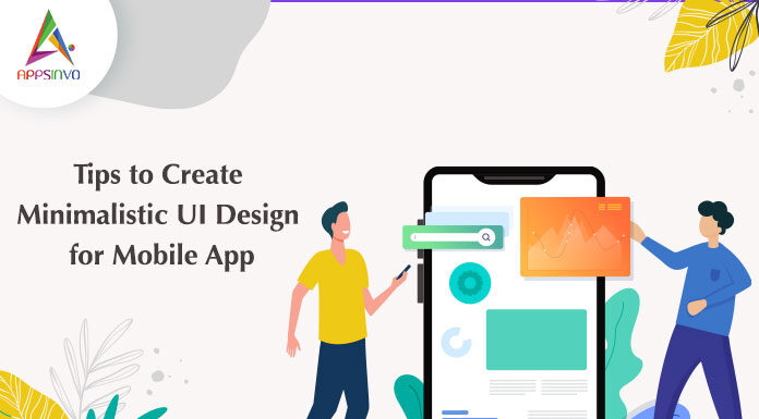 Tips-to-Create-Minimalistic-UI-Design-for-Mobile-App-byappsinvo.