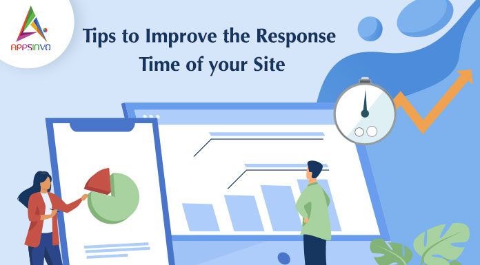 Tips to Improve the Response Time of your Site-byappsinvo.