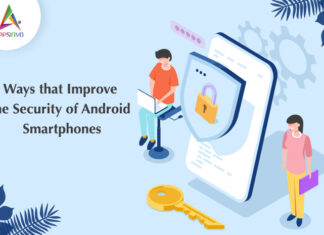 Ways that Improve the Security of Android Smartphones Ways that Improve the Security of Android Smartphones-byappsinvo.j