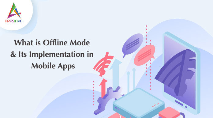 What is Offline Mode & Its Implementation in Mobile Apps What-is-Offline-Mode-Its-Implementation-in-Mobile-Apps-byappsinvo
