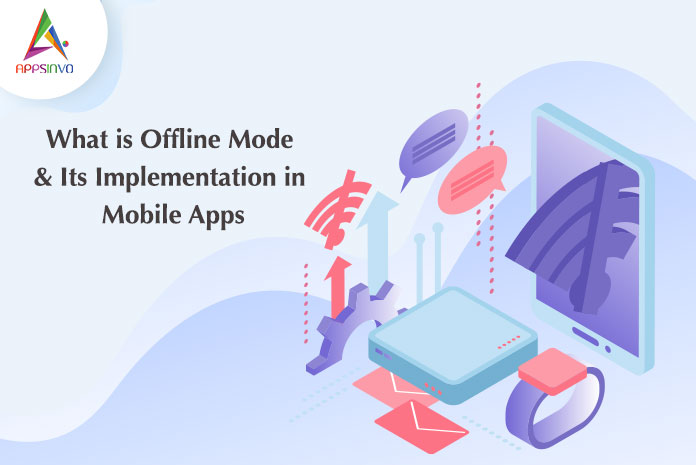 What-is-Offline-Mode-Its-Implementation-in-Mobile-Apps-byappsinvo