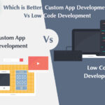 Which-is-Better-Custom-App-Development-Vs-Low-Code-Development-byappsinvo.