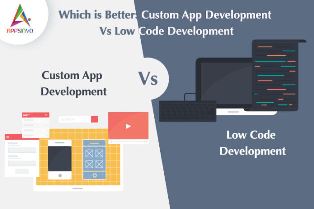 Appsinvo : Which is Better: Custom App Development Vs Low Code Development