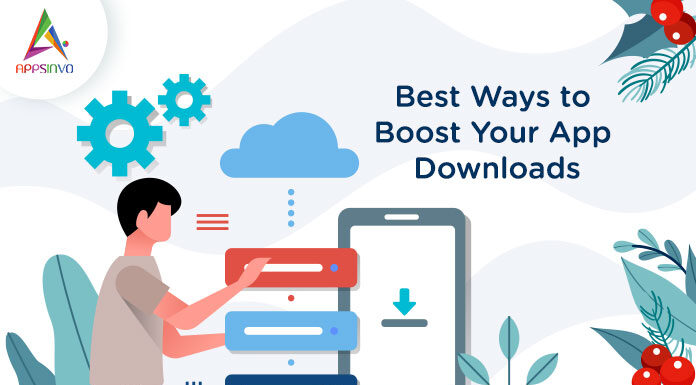 Best Ways to Boost Your App Downloads Best-Ways-to-Boost-Your-App-Downloads-byappsinvo