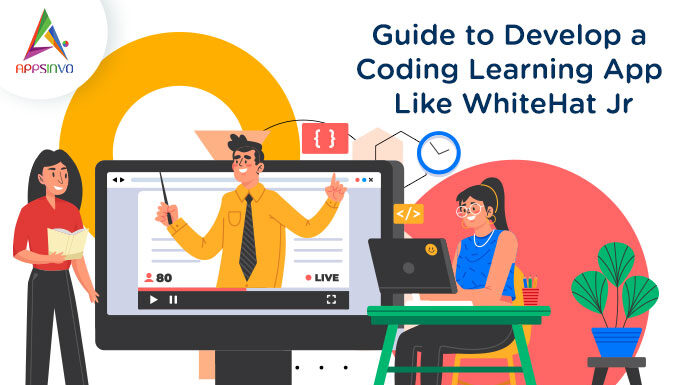 Guide to Develop a Coding Learning App Like WhiteHat Jr-byappsinvo.jpg