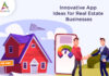 Innovative App Ideas for Real Estate Businesses-byappsinvo