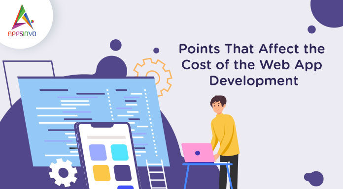 Points That Affect the Cost of the Web App Development-byappsinvo