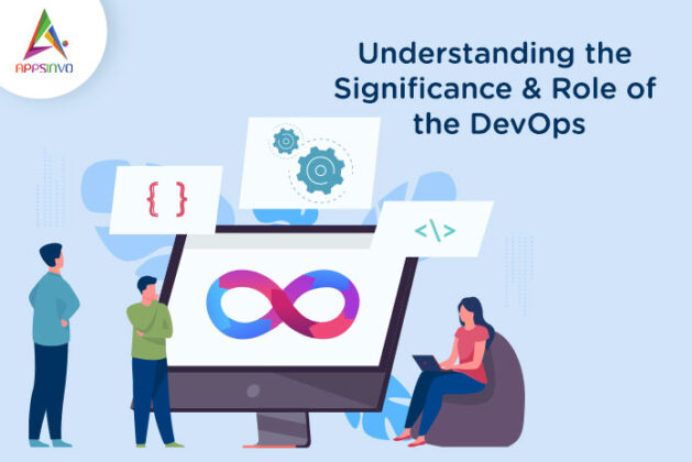 Appsinvo : Understanding the Significance & Role of the DevOps