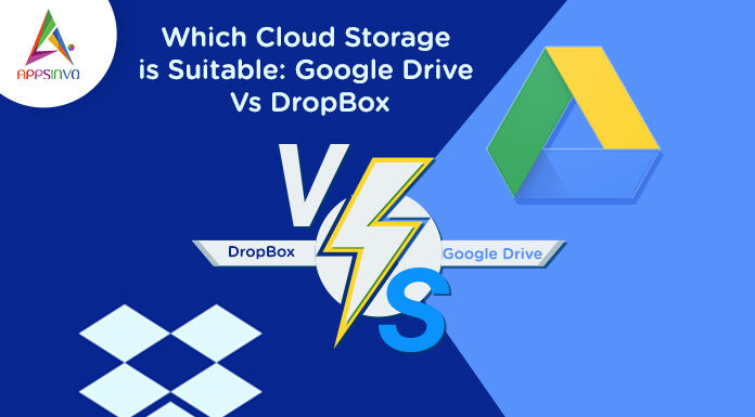 Which Cloud Storage is Suitable: Google Drive Vs DropBox Which-Cloud-Storage-is-Suitable-Google-Drive-Vs-DropBox-byappsinvo.jpg