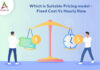Which is Suitable Pricing model - Fixed Cost Vs Hourly Rate-byappsinvo