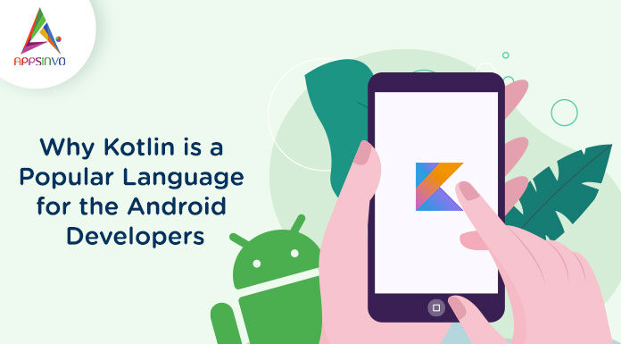 Why Kotlin is a Popular Language for the Android Developers-byaapsinvo.j