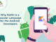 Why Kotlin is a Popular Language for the Android Developers Why Kotlin is a Popular Language for the Android Developers-byaapsinvo.j