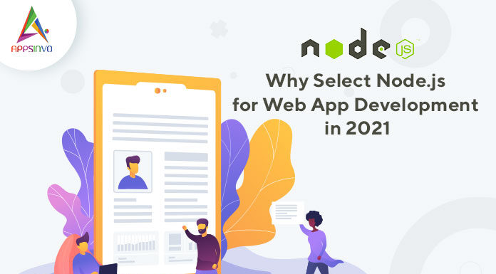 Why-Select-Node.js-for-Web-App-Development-in-2021-byappsinvo