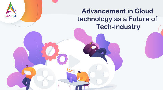Advancement in Cloud technology as a Future of Tech-Industry Advancement-in-Cloud-technology-as-a-Future-of-Tech-Industry-byappsinvo-1.jpg