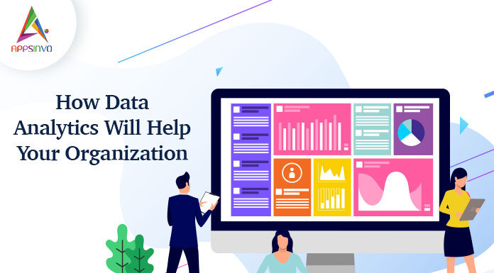 How Data Analytics Will Help Your Organization-byappsinvo.jpg