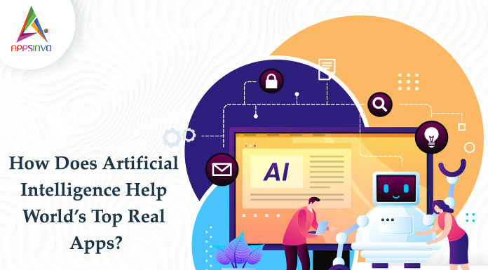 How-Does-Artificial-Intelligence-Help-World’s-Top-Real-Apps-byappsinvo