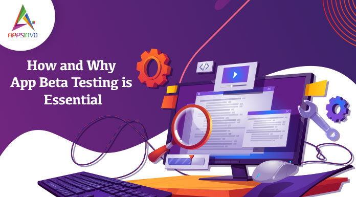 How and Why App Beta Testing is Essential How-and-Why-App-Beta-Testing-is-Essential-byappsinvo