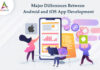 Major-Differences-Between-Android-and-iOS-App-Development-byappsinvo.