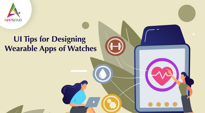 UI Tips for Designing Wearable Apps of Watches UI-Tips-for-Designing-Wearable-Apps-of-Watches-byappsinvo.jpg