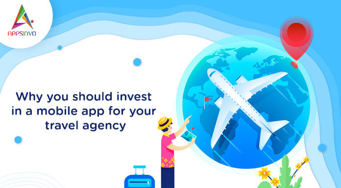 Why you should invest in a mobile app for your travel agency Why-you-should-invest-in-a-mobile-app-for-your-travel-agency-byappsinvo