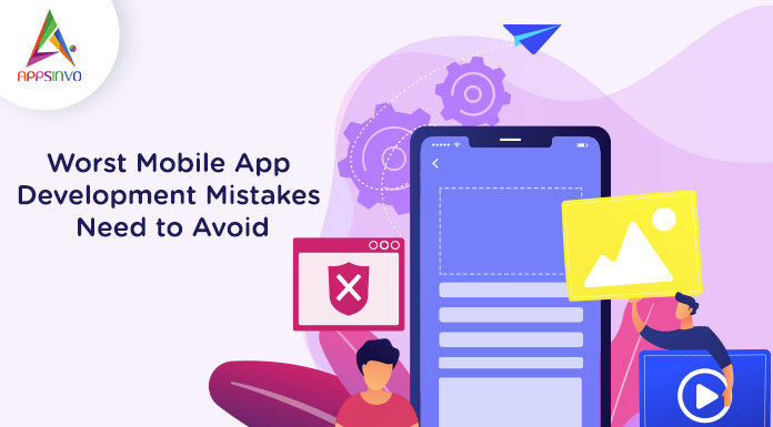 Worst-Mobile-App-Development-Mistakes-Need-to-Avoid-byappsinvo