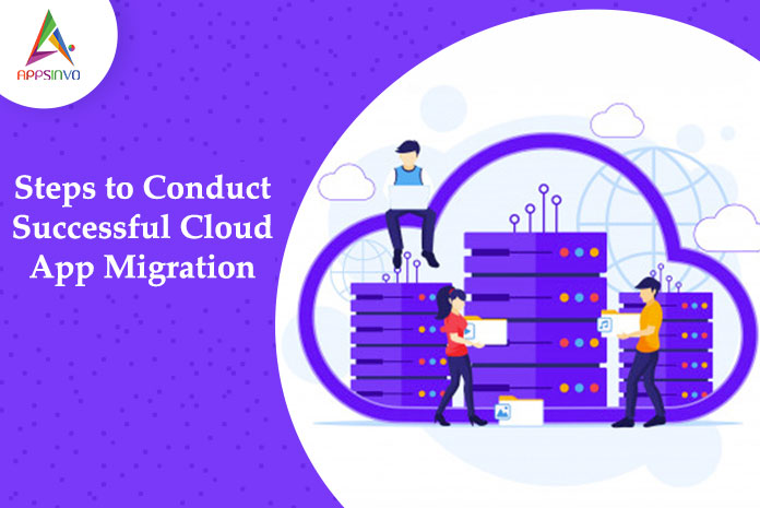 Steps-to-Conduct-Successful-Cloud-App-Migration-byappsinvo
