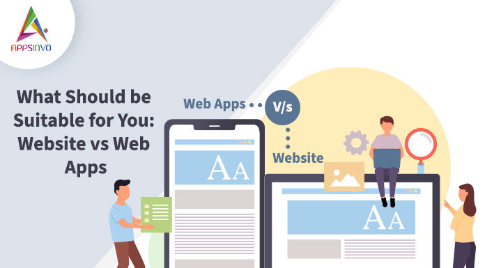 What Should be Suitable for You: Website vs Web Apps What-Should-be-Suitable-for-You-Website-vs-Web-Apps-byappsinvo