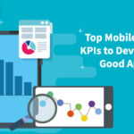 Top Mobile App KPIs to Make Sure a Good App Top-Mobile-App-KPIs-to-Make-Sure-a-Good-App-byappsinvo