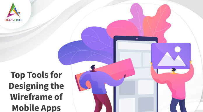 Top-Tools-for-Designing-the-Wireframe-of-Mobile-Apps-byappsinvo.