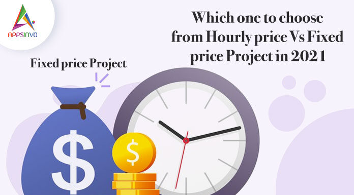 Which one to choose from Hourly price Vs Fixed price Project Which one to choose from Hourly price Vs Fixed price Project-byappsinvo