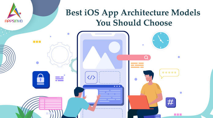 Best-iOS-App-Architecture-Models-You-Should-Choose-byappsinvo