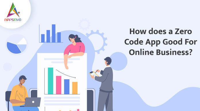How Does a Zero Code App Good For Online Business? How-Does-a-Zero-Code-App-Good-For-Online-Business-byappsinvo
