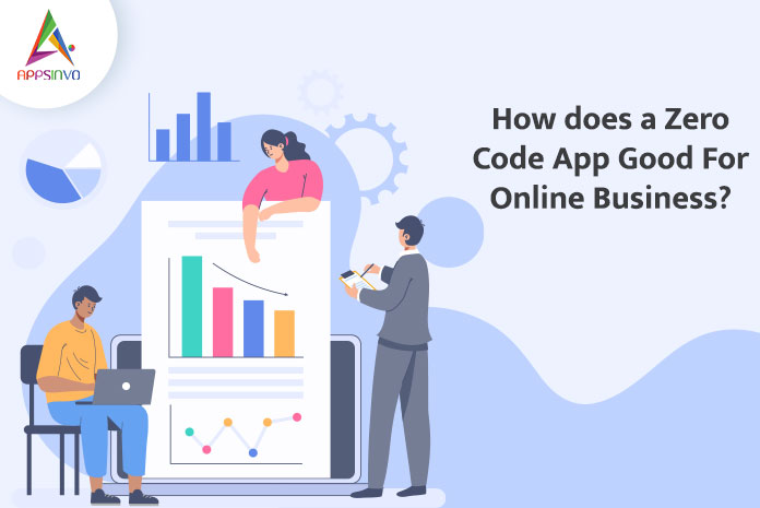 How-Does-a-Zero-Code-App-Good-For-Online-Business-byappsinvo