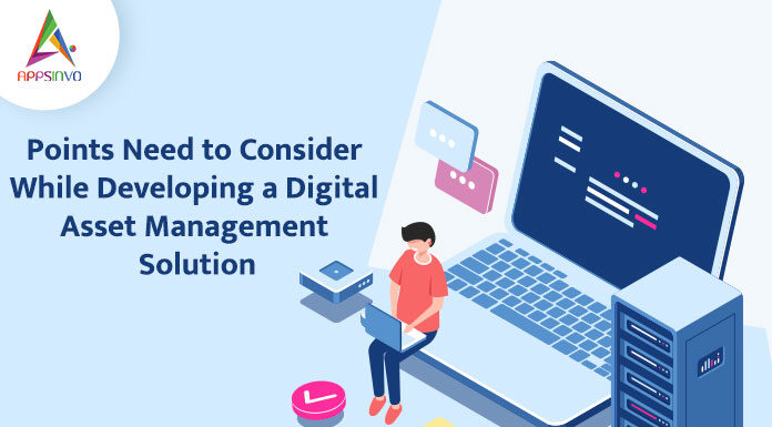 Points Need to Consider While Developing a Digital Asset Management Solution Points-Need-to-Consider-While-Developing-a-Digital-Asset-Management-Solution-byappsinvo.jpg