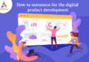 How-to-Outsource-for-The-Digital-Product-Development-byappsinvo-1