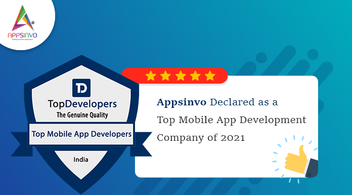 Appsinvo Declared as a Top Mobile App Development Company of 2021