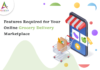 Features-Required-for-Your-Online-Grocery-Delivery-Marketplace-byappsinvo