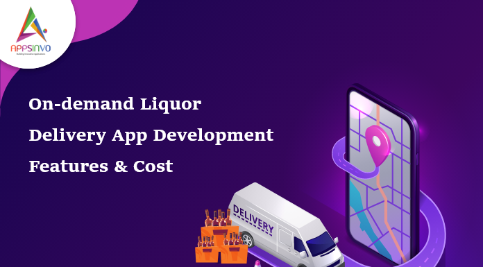 On-demand Liquor Delivery App Development Features & Cost-byappsinvo