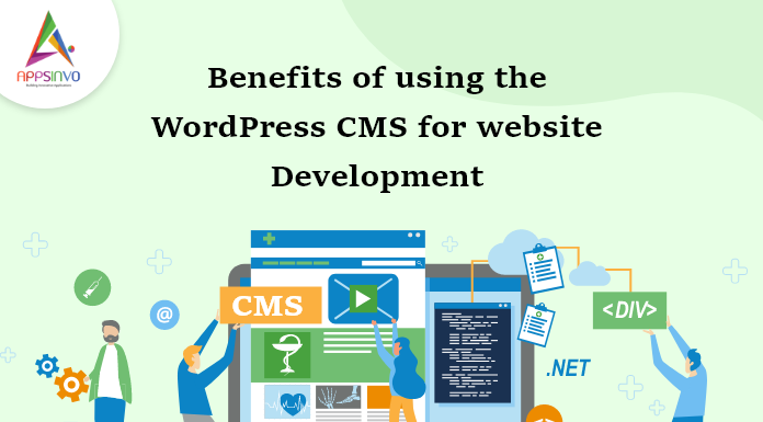 Benefits-of-using-the-WordPress-CMS-for-website-development-byappsinvo.