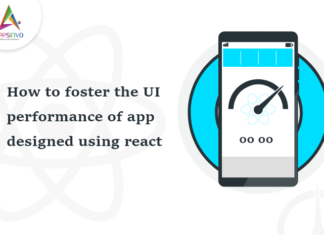 How to foster the UI performance of app designed using react How-to-foster-the-UI-performance-of-app-designed-using-react-byappsinvo.