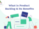 What is Product Backlog & its Benefits 1 / 1 – What is Product Backlog & its Benefits-byappsinvo.png