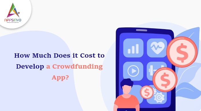 How Much Does it Cost to Develop a Crowdfunding App? How-Much-Does-it-Cost-to-Develop-a-Crowdfunding-App-byappsinvo