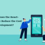 How does the React-Native Reduce the Cost of Development-byappsinvo