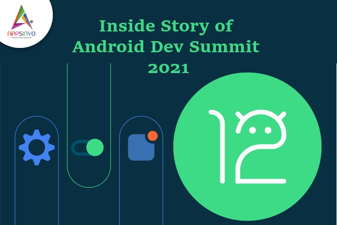 Inside-Story-of-Android-Dev-Summit-2021-byappsinvo-1.jpg