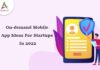 1 / 1 – On-demand Mobile App Ideas For Startups In 2022-byappsinvo.jpg