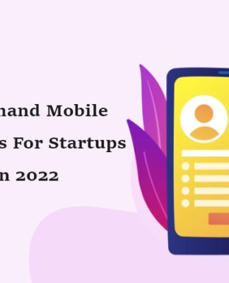On-demand Mobile App Ideas For Startups In 2022 1 / 1 – On-demand Mobile App Ideas For Startups In 2022-byappsinvo.jpg