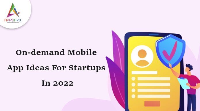 1 / 1 – On-demand Mobile App Ideas For Startups In 2022-byappsinvo.jpg